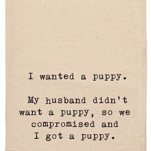 I wanted a puppy New Tea Towel